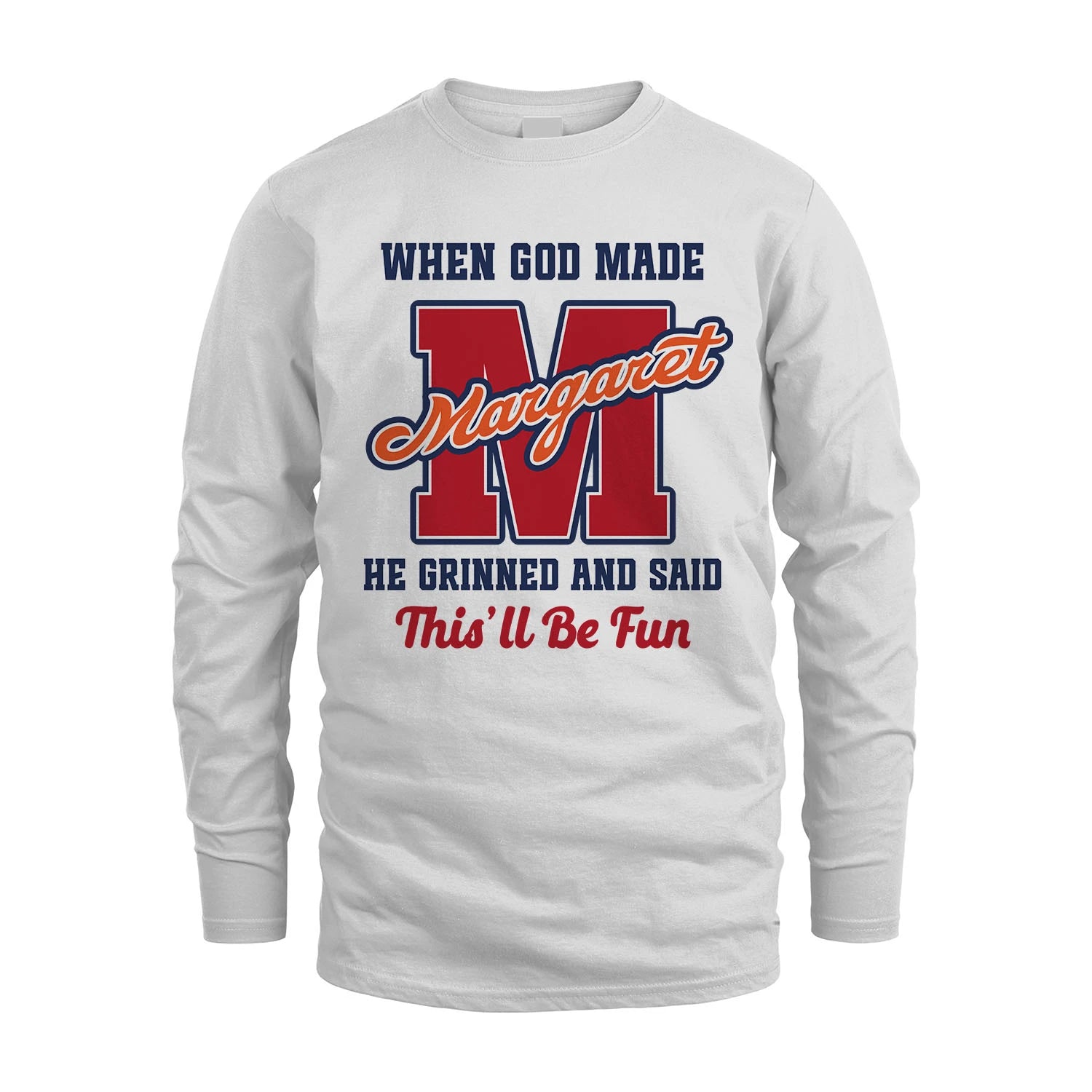 God Made Your Name Custom Shirt MARGARET M1-16