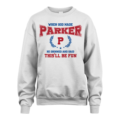 When God Made He Grinned And Said This'll Be Fun Shirt PARKER M1-12