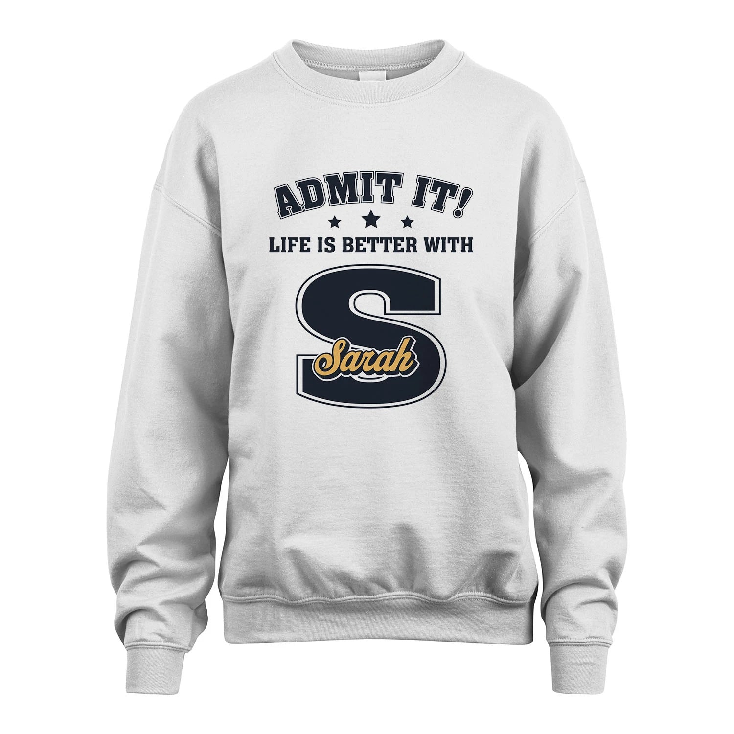 Life Is Better With Your Name Shirt SARAH M1-17