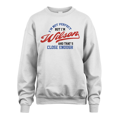 I'm Not Perfect But I'm Your Name And That's Close Enough Shirt WILSON M1-27