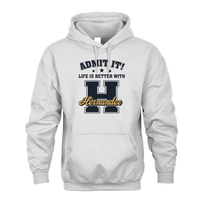 Life Is Better With Your Name Shirt HERNANDEZ M1-17