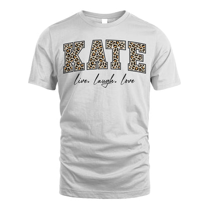 Live Laugh Love Custom Name With Leopard Pattern Shirt KATE M1-13