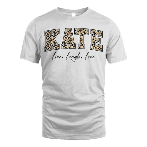 Live Laugh Love Custom Name With Leopard Pattern Shirt KATE M1-13