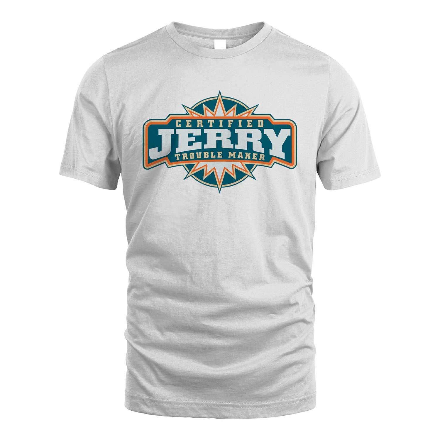 Certified Your Name Trouble Maker Shirt JERRY M1-36