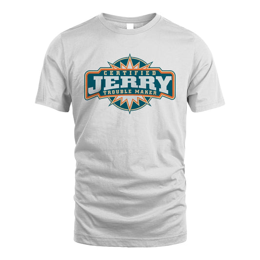 Certified Your Name Trouble Maker Shirt JERRY M1-36