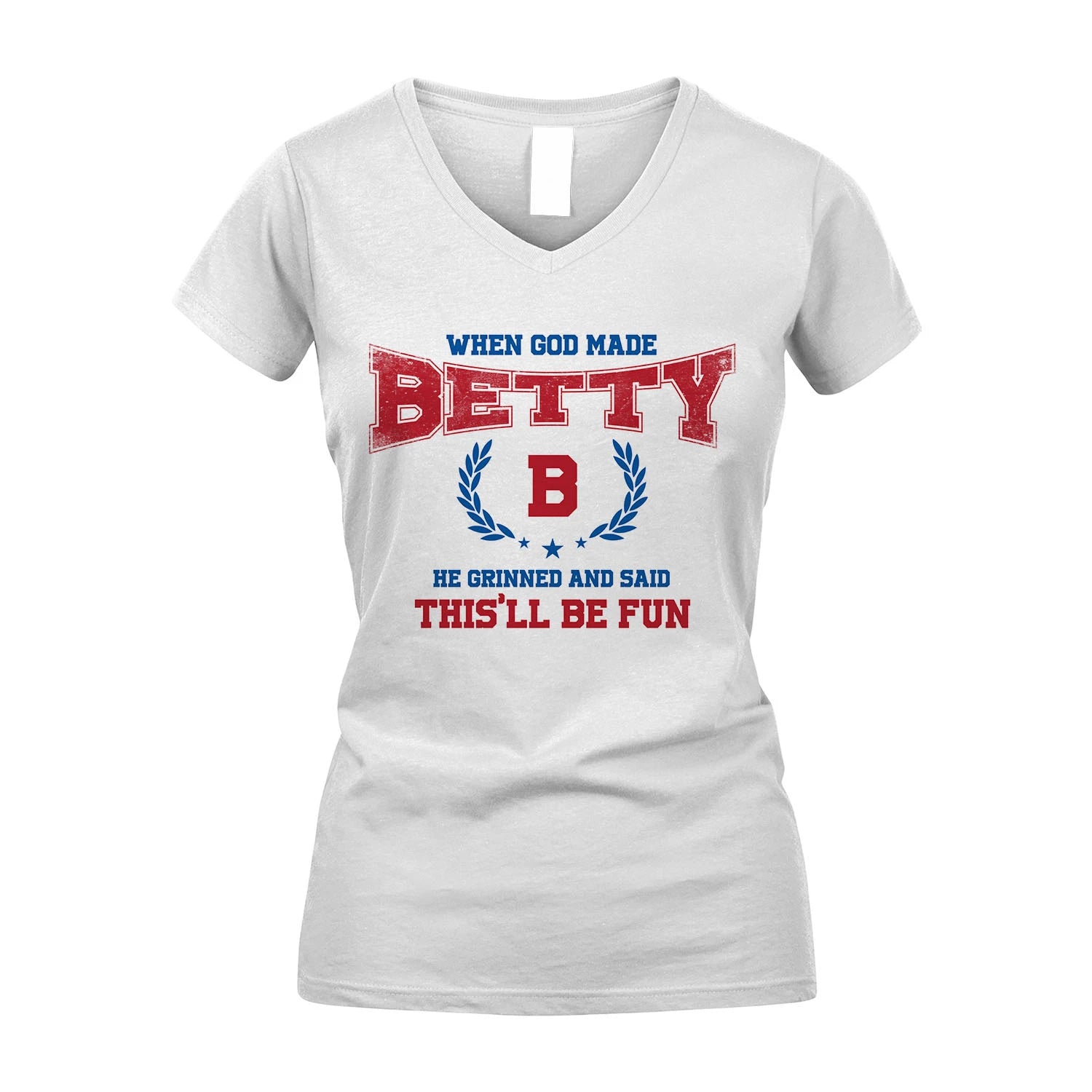 When God Made He Grinned And Said This'll Be Fun Shirt BETTY M1-12