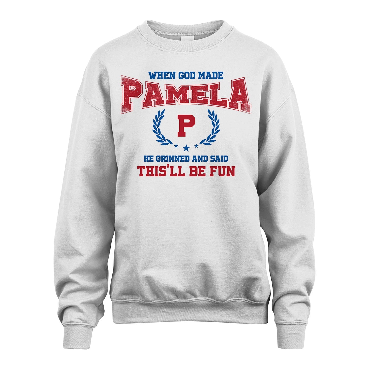 When God Made He Grinned And Said This'll Be Fun Shirt PAMELA M1-12