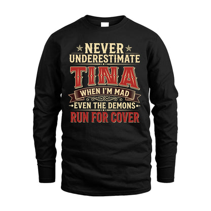Never Underestimate When I'm Mad Shirt TINA M1-4