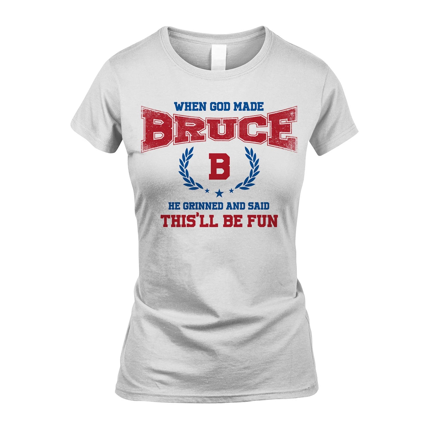 When God Made He Grinned And Said This'll Be Fun Shirt BRUCE M1-12