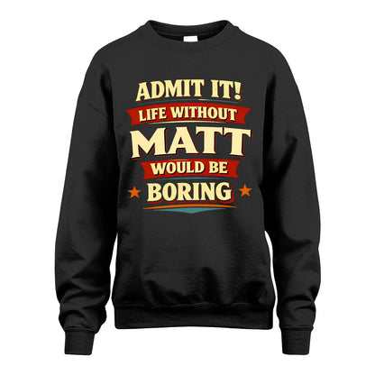 MATT 13K1-503 Admit It Life Without...