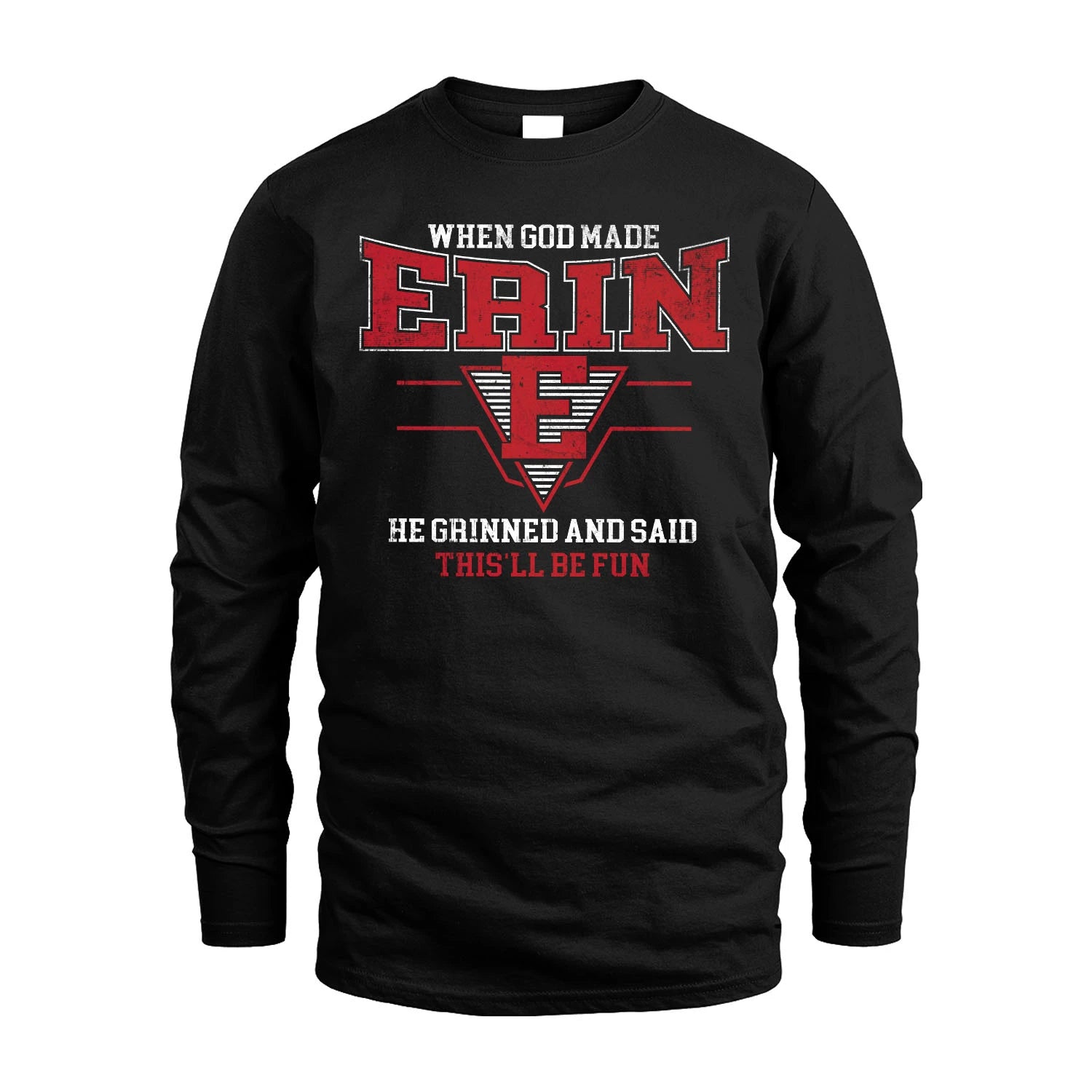 When God Made Your Name He Grinned And Said This'll Be Fun Baseball Shirt ERIN M1-29