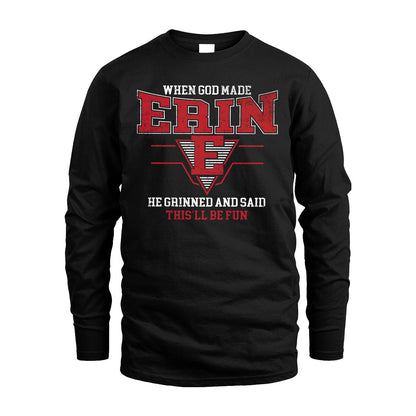 When God Made Your Name He Grinned And Said This'll Be Fun Baseball Shirt ERIN M1-29