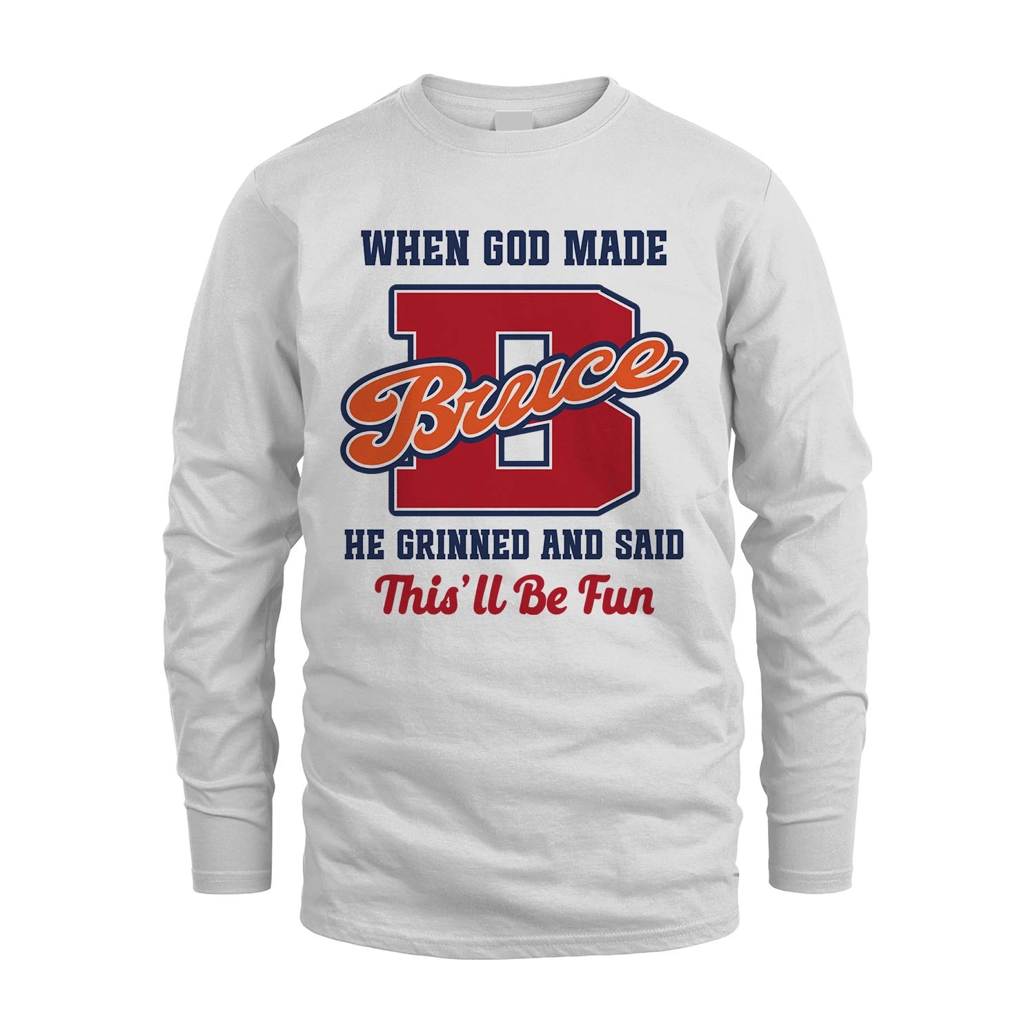 God Made Your Name Custom Shirt BRUCE M1-16