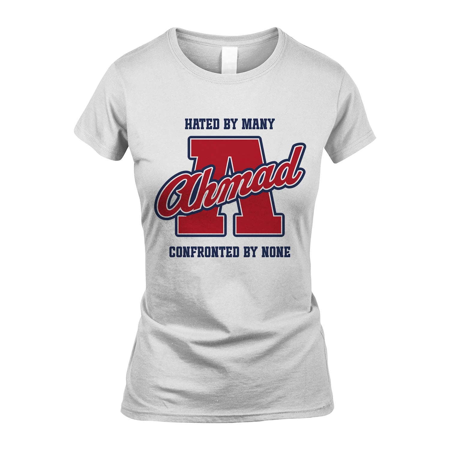 Hated By Many Confronted By None Personalized Name Shirt AHMAD M1-8