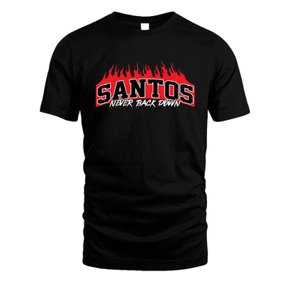Never Back Down Your Name With Fire Shirt SANTOS M1-37