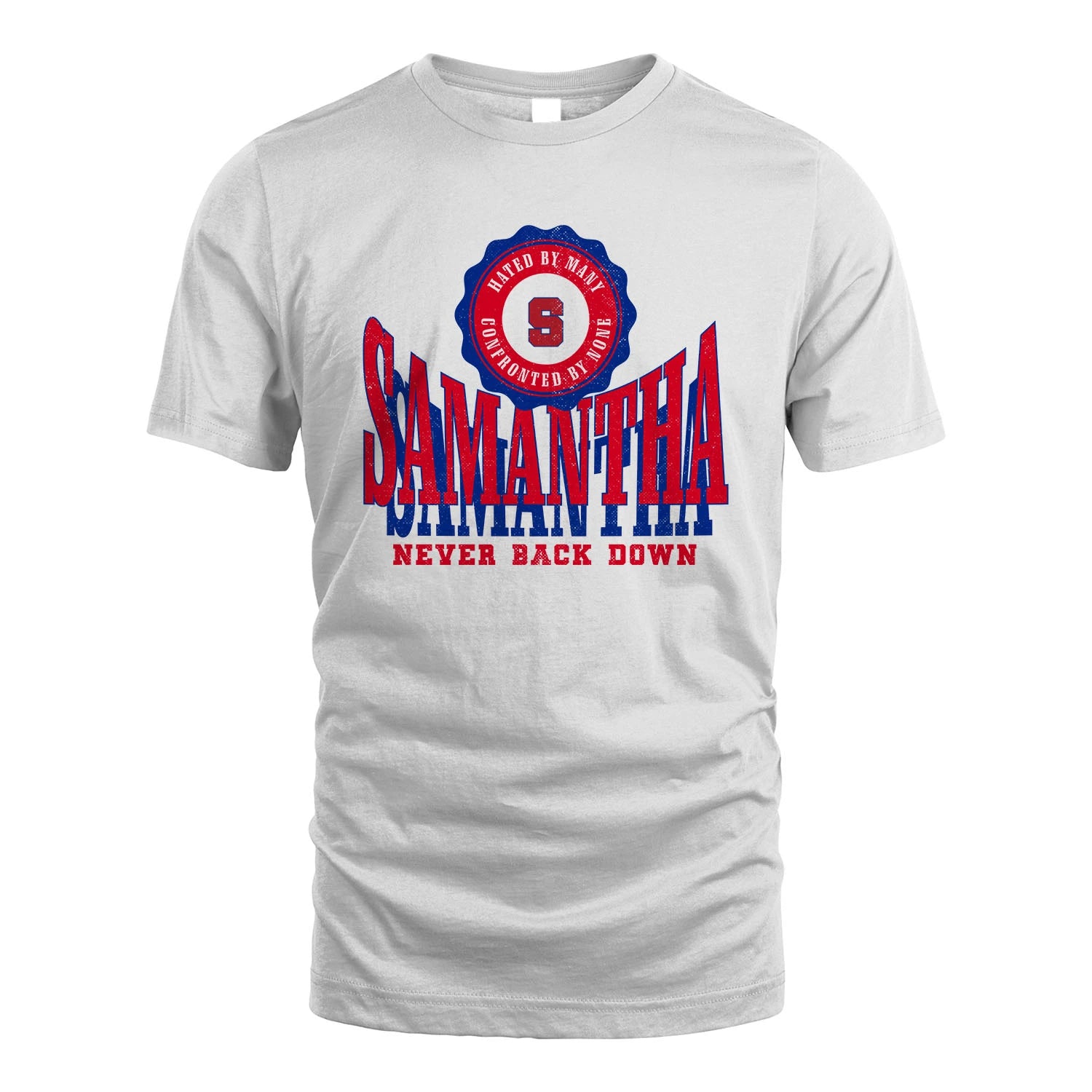 Your Name Never Back Down Shirt SAMANTHA M1-33