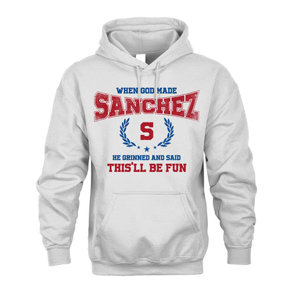 When God Made He Grinned And Said This'll Be Fun Shirt SANCHEZ M1-12