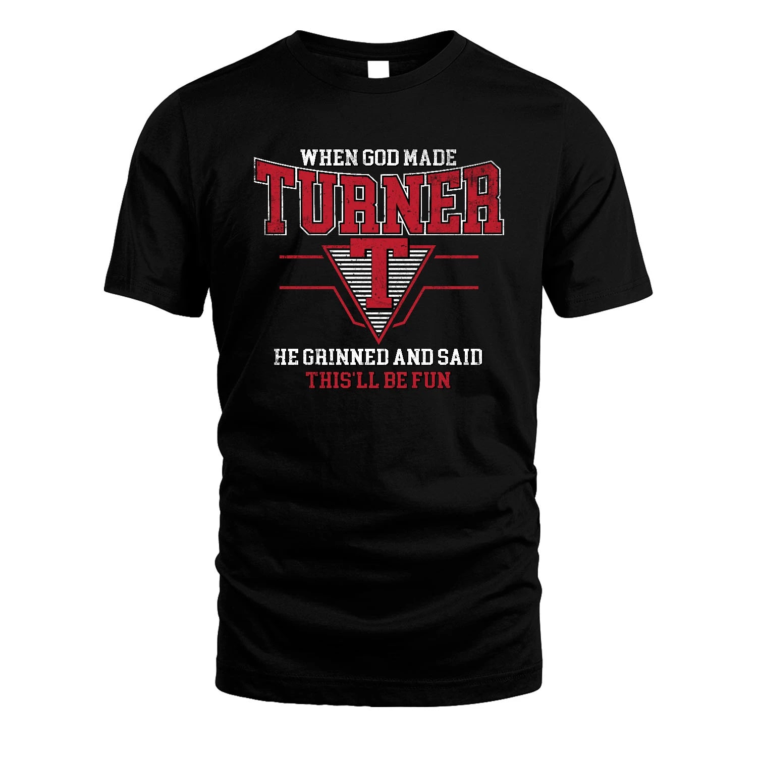 When God Made Your Name He Grinned And Said This'll Be Fun Baseball Shirt TURNER M1-29