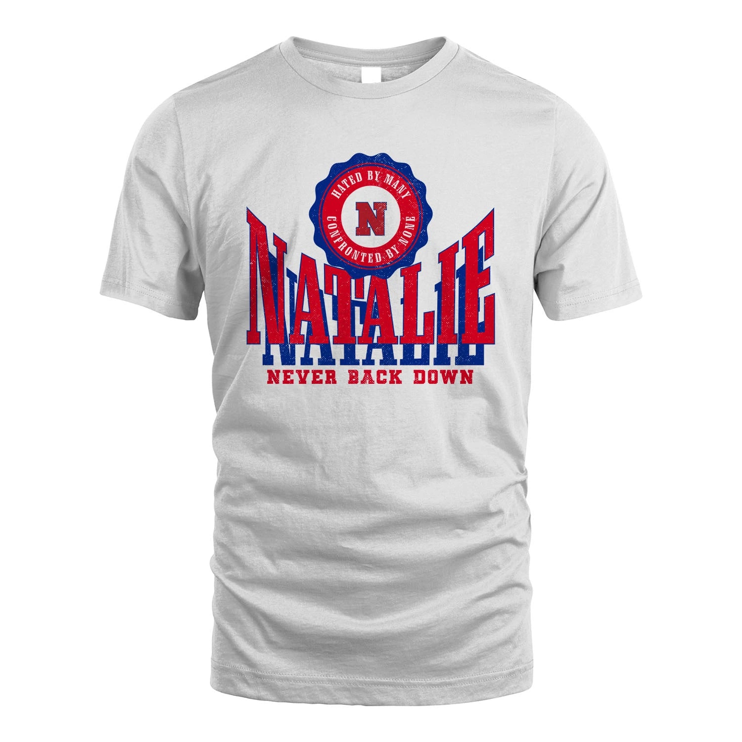 Your Name Never Back Down Shirt NATALIE M1-33