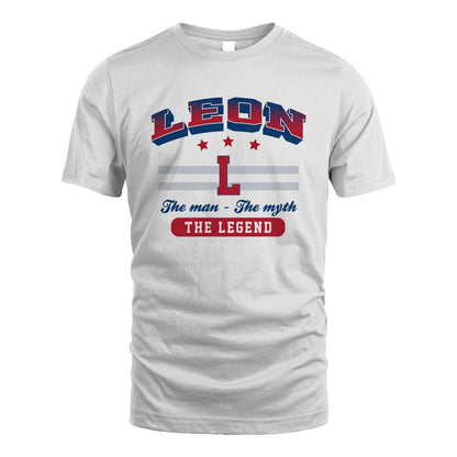 The Man The Myth The Legend With Your Name Shirt LEON M1-35