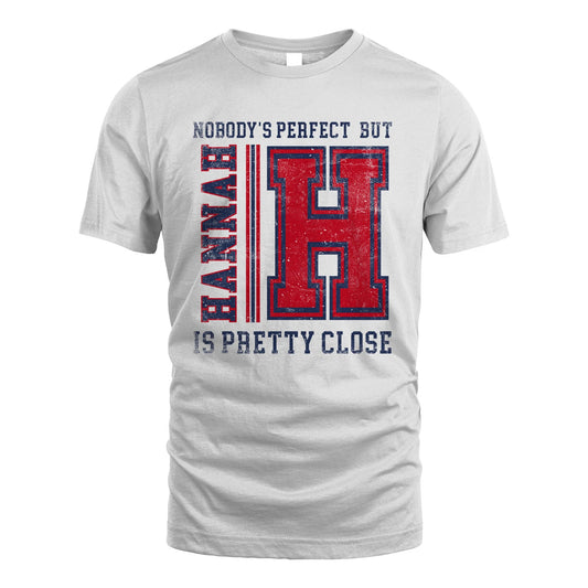 Nobody's Perfect, But Your Name Is Pretty Close HANNAH M1-21