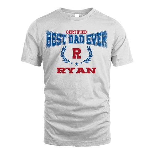 Certified Best Dad Ever Shirt RYAN M1-11
