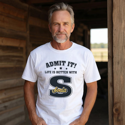 Life Is Better With Your Name Shirt SONIA M1-17