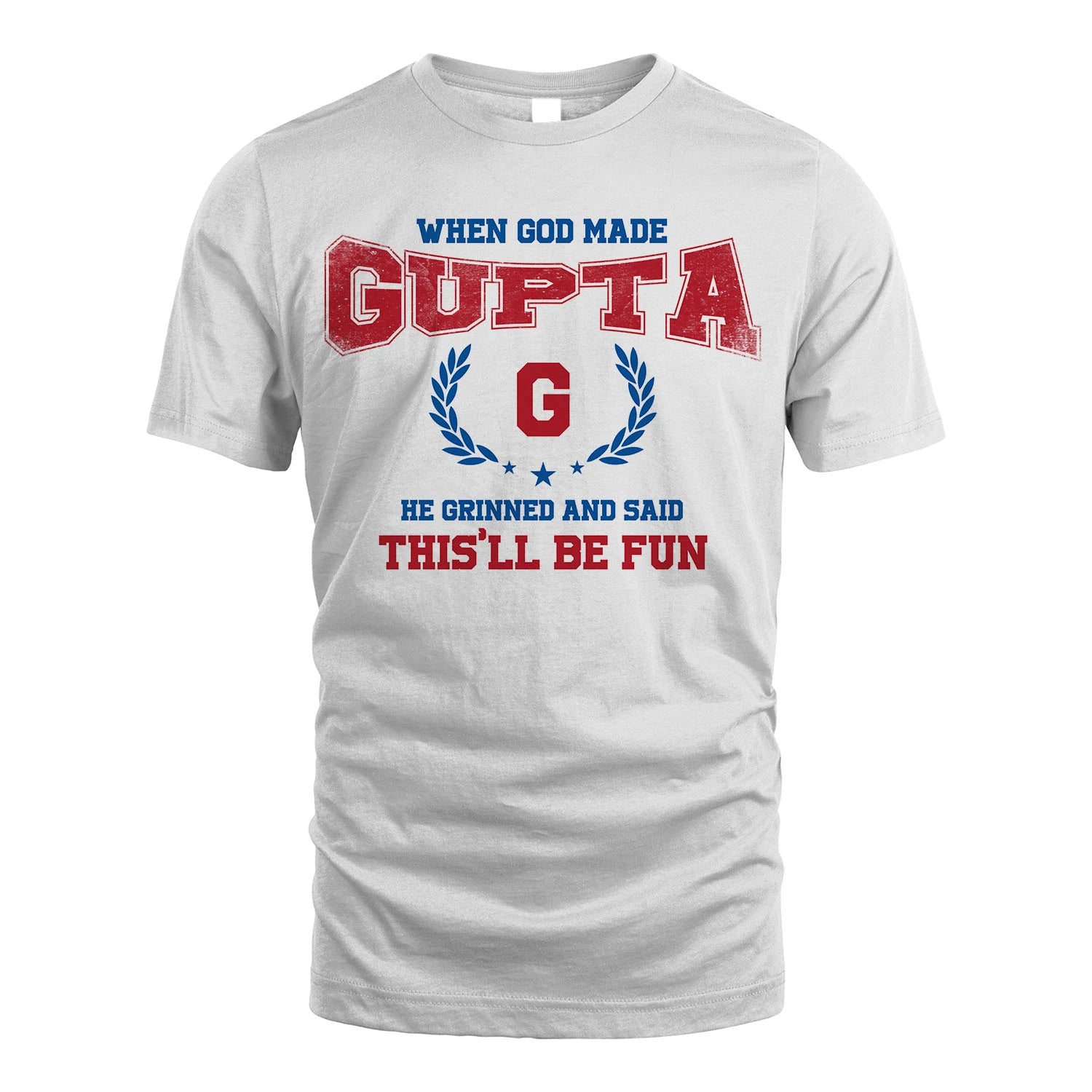 When God Made He Grinned And Said This'll Be Fun Shirt GUPTA M1-12