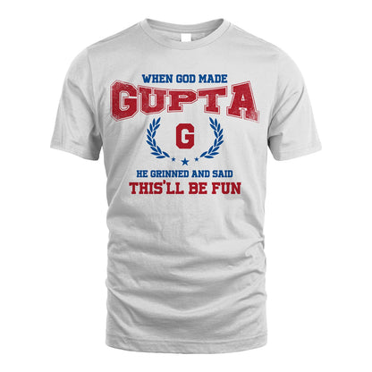 When God Made He Grinned And Said This'll Be Fun Shirt GUPTA M1-12