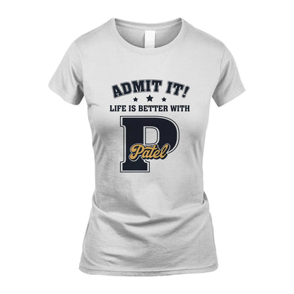 Life Is Better With Your Name Shirt PATEL M1-17