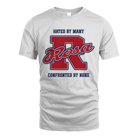 Hated By Many Confronted By None Personalized Name Shirt ROSA M1-8