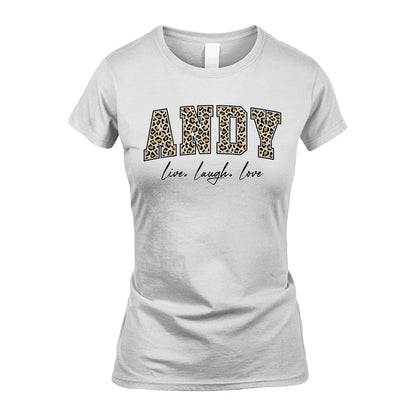 Live Laugh Love Custom Name With Leopard Pattern Shirt ANDY M1-13