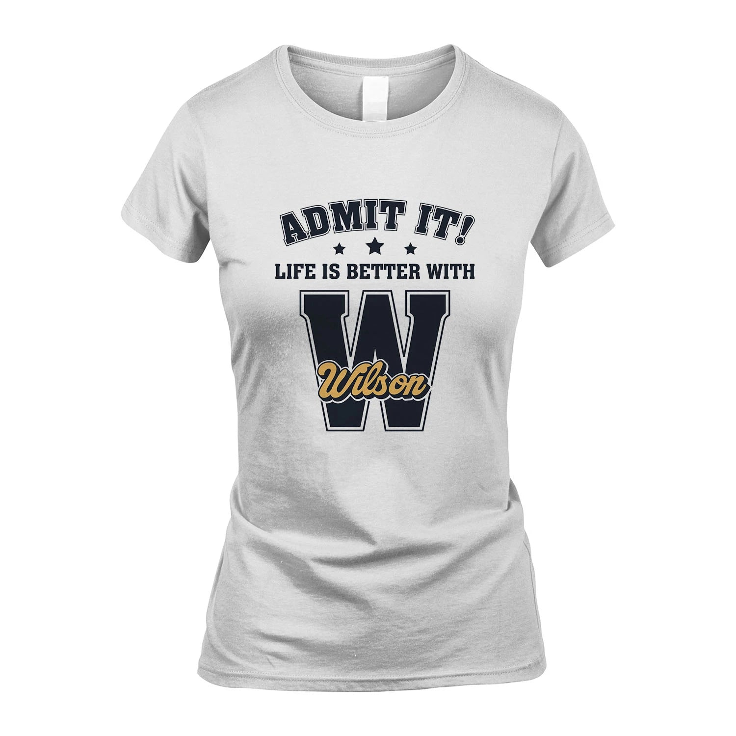 Life Is Better With Your Name Shirt WILSON M1-17