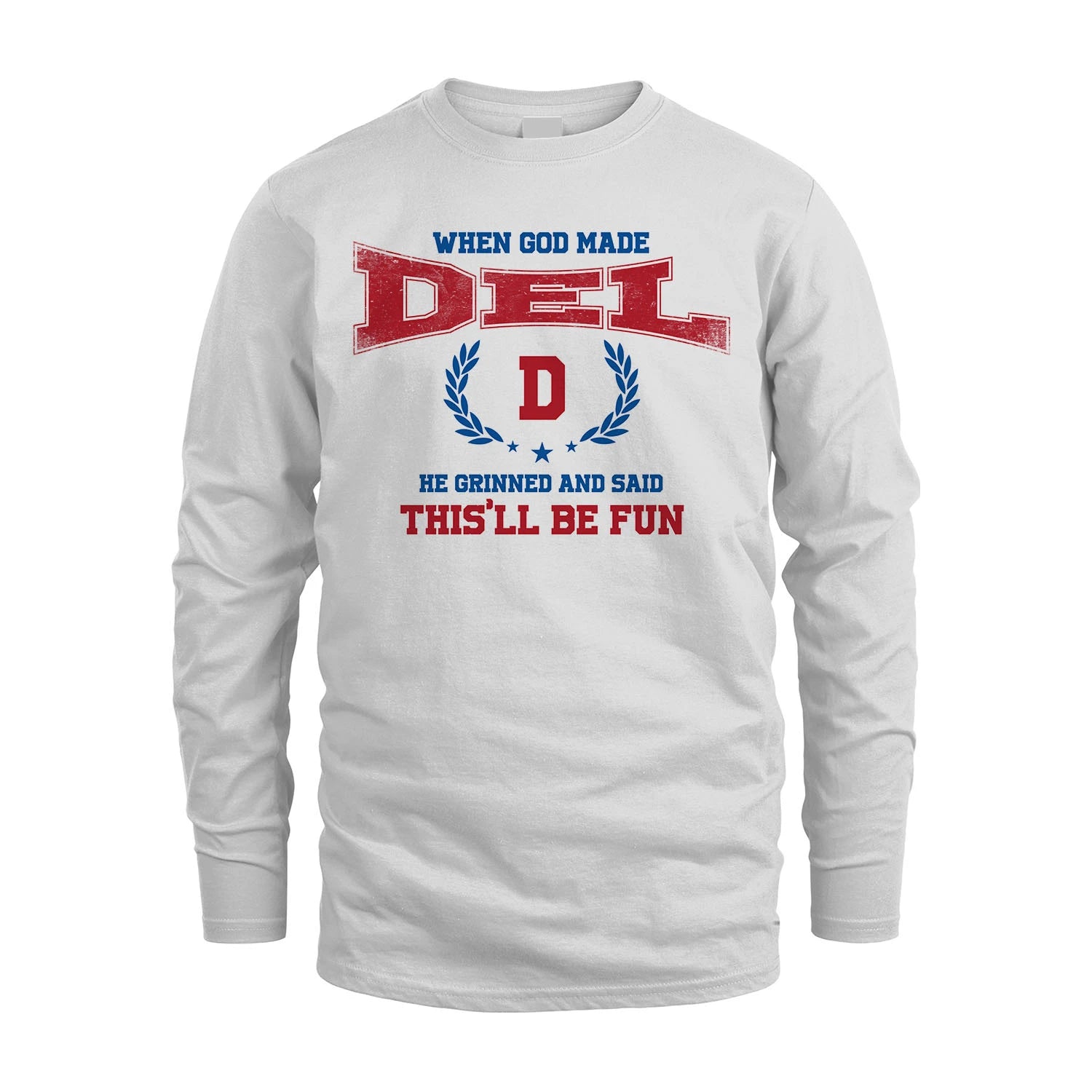 When God Made He Grinned And Said This'll Be Fun Shirt DEL M1-12