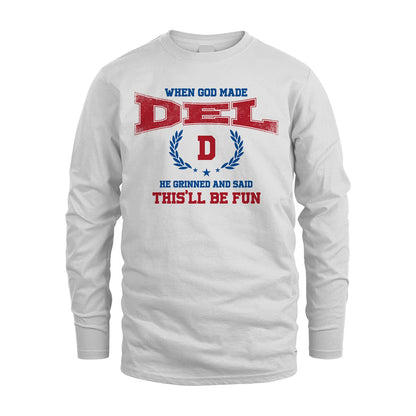 When God Made He Grinned And Said This'll Be Fun Shirt DEL M1-12