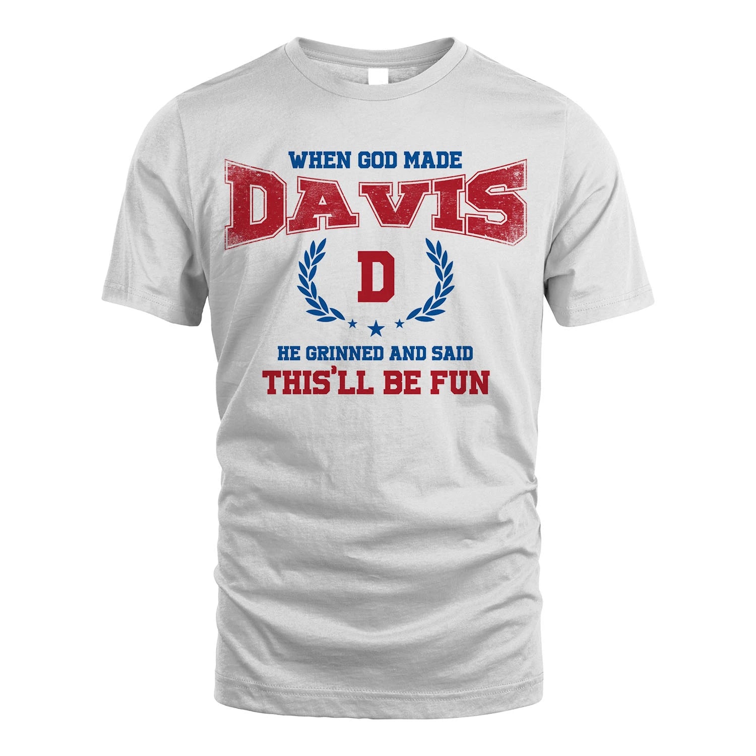 When God Made He Grinned And Said This'll Be Fun Shirt DAVIS M1-12
