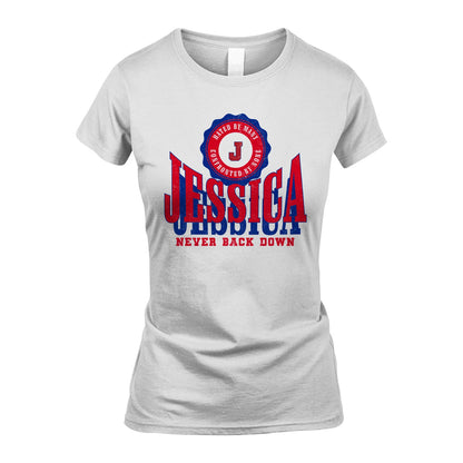 Your Name Never Back Down Shirt JESSICA M1-33