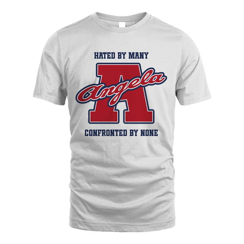 Hated By Many Confronted By None Personalized Name Shirt ANGELA M1-8