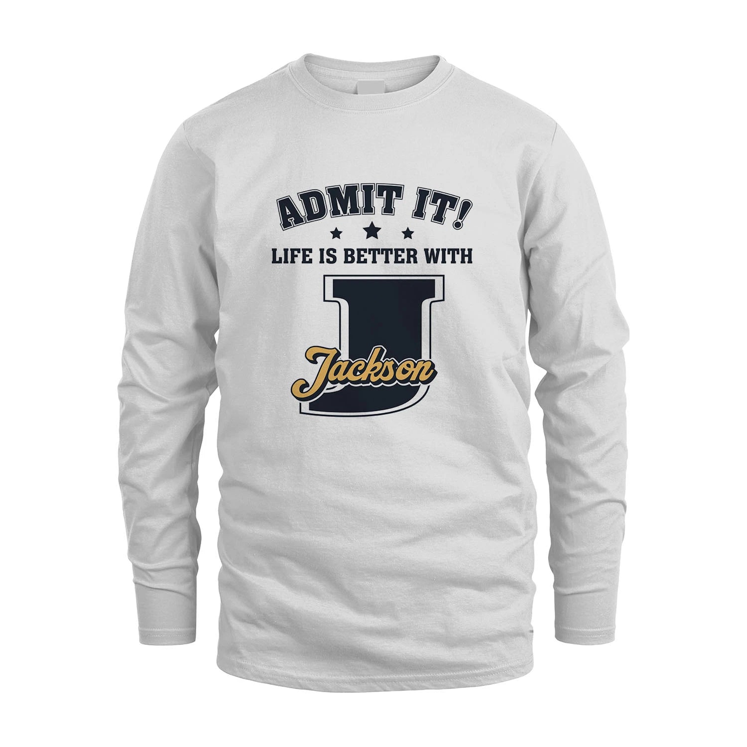 Life Is Better With Your Name Shirt JACKSON M1-17