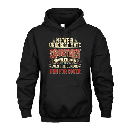 Never Underestimate When I'm Mad Shirt COURTNEY M1-4