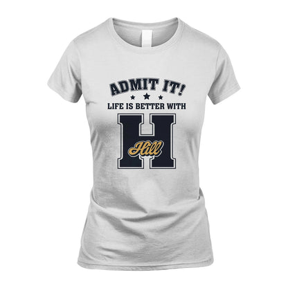 Life Is Better With Your Name Shirt HILL M1-17