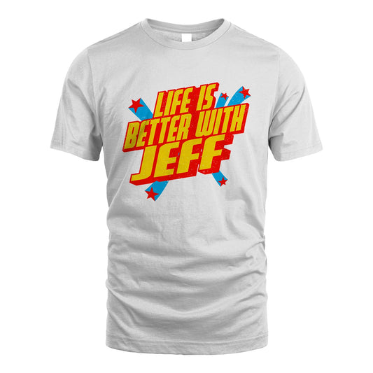 Life Is Better With Your Name Retro Shirt JEFF M1-18