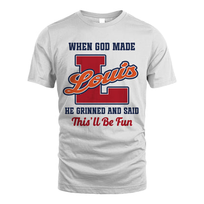 God Made Your Name Custom Shirt LOUIS M1-16