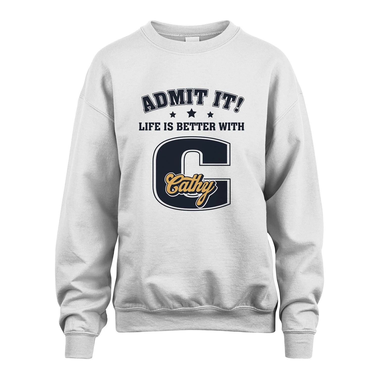 Life Is Better With Your Name Shirt CATHY M1-17