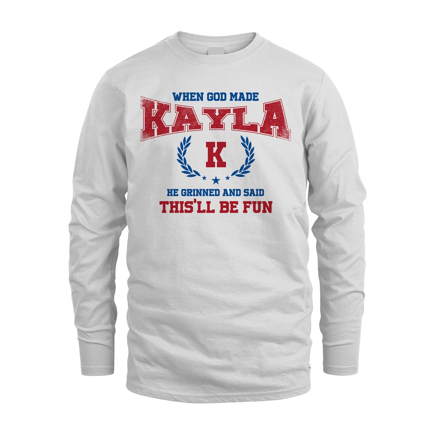 When God Made He Grinned And Said This'll Be Fun Shirt KAYLA M1-12