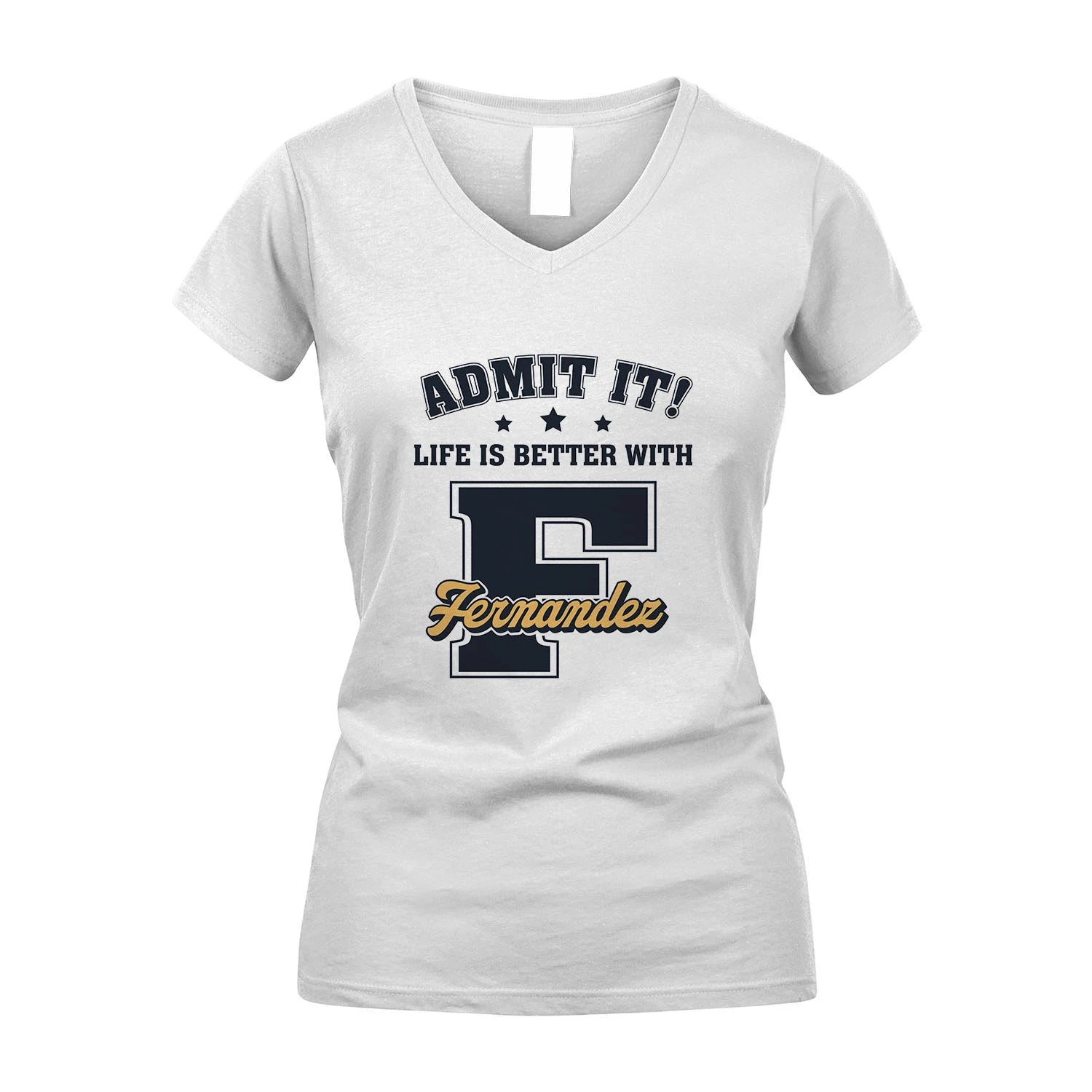 Life Is Better With Your Name Shirt FERNANDEZ M1-17