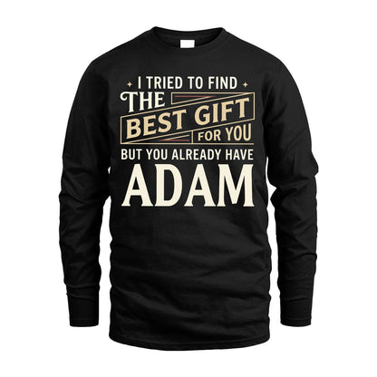 I Tried To Find The Best Gift For You Shirt ADAM M1-3