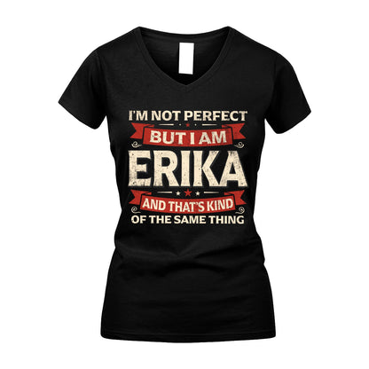 ERIKA 13K1-566 I'm Not Perfect But I Am...