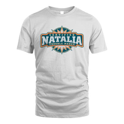 Certified Your Name Trouble Maker Shirt NATALIA M1-36