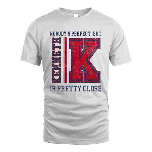 Nobody's Perfect, But Your Name Is Pretty Close KENNETH M1-21